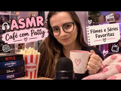 CAFÉ COM PATTY - Filmes e séries favoritos #asmr
