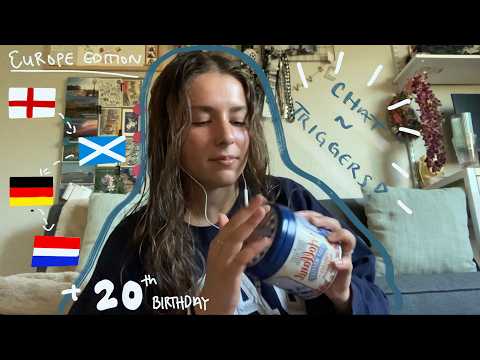 ASMR Chat and Triggers| tingles while I talk about my 20th birthday and Europe trip!