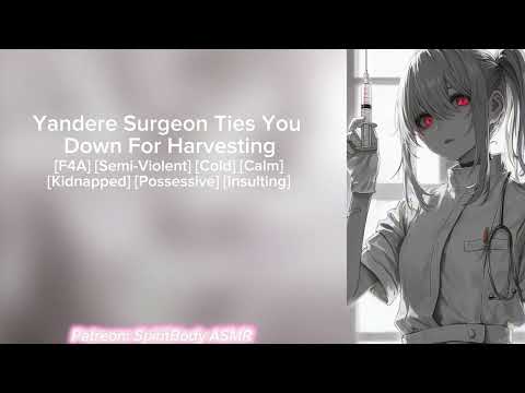 [F4A] Yandere Surgeon Ties You Down For Harvesting