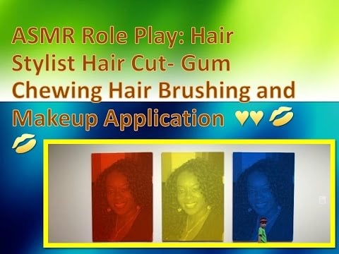 ASMR Role Play: Hair Stylist Hair Cut Gum Chewing Hair Brushing and Makeup Application  ♥♥ 💋💋