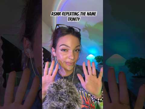 ASMR Repeating the name Trinity #visualtingle #tingles #asmrtriggers #mouthwhisper #asmrvideos