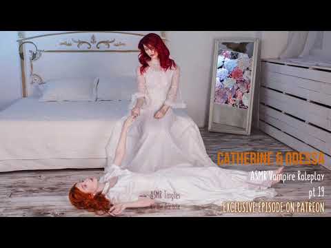 Catherine & Odessa [ASMR] ★ Vampire twins ♡♡ Roleplay pt19b ★ Relaxing Comfort [Personal attention]
