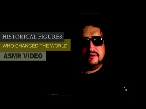 ASMR: Famous and Infamous Historical Figures Who Changed History and Mentalities | Soft spoken ASMR