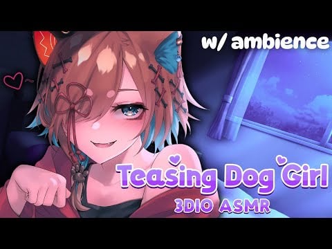 【3DIO ASMR】Mischievous Dog Girl Straddles & Teases You (whispers,ear licking,kissing w/ ambience)