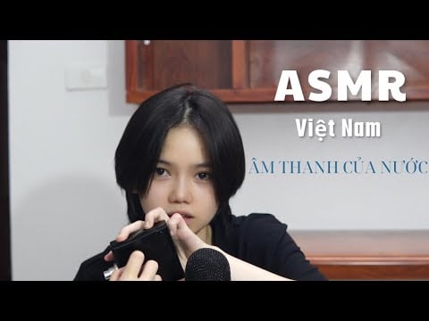 ASMR VIỆT NAM | Âm thanh của nước |