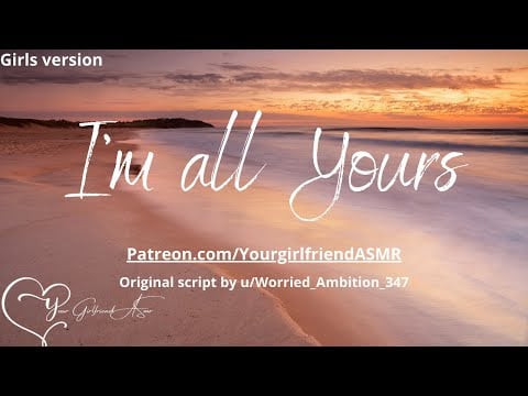 ASMR| I'm All Yours Baby ❤ [Jealousy] [Reassurance] [Reminders] [Version for the Ladies]