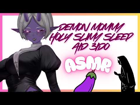 DEMON MOMMY HOLY SLIMY SLEEP AID 3DIO ASMR