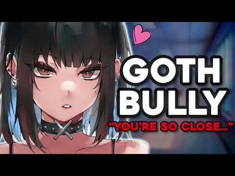 Goth Bully Falls In Love With You! Roleplay ASMR