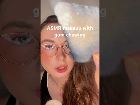 ASMR makeup unprofessional artist with gum chewing #asmrshorts #asmrmakeup #asmrpersonalattention