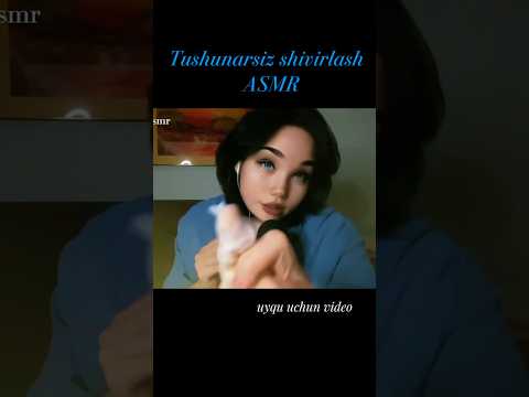 ASMR/ tushunarsiz shivirlash/ yuzga parvarish/ uhlab qolish #asmr #visualtingle