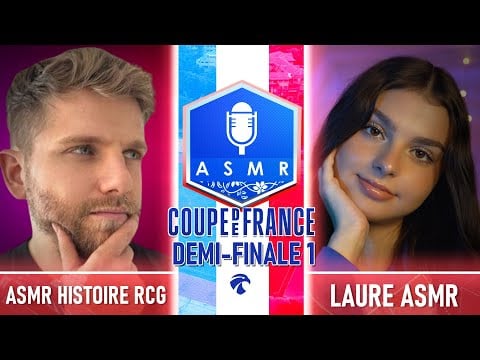 Coupe de France ASMR 5 🇫🇷🏆 : Demi-Finale 1 - ASMR Histoire RCG vs Laure ASMR
