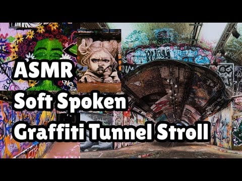 ASMR | Soft Spoken Stroll Through London’s Graffiti Tunnel | Compilation | No Mid-Roll Ads