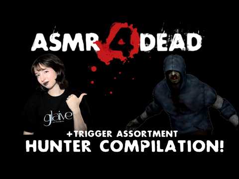 Asmr Left 4 Dead 🧟‍♀️| Reading About The Hunter Compilation! | + Trigger Assortment !