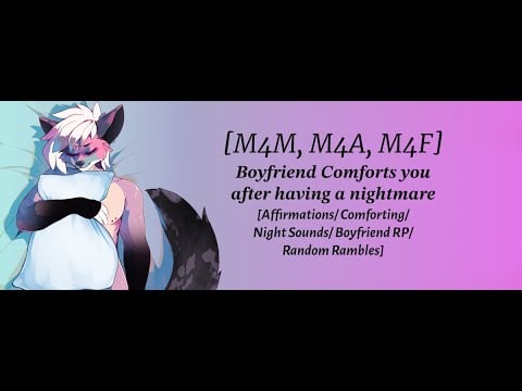 [M4M, M4A, M4F] Boyfriend Comforts you after having a nightmare [Comforting/ Affirmations/ BF RP]