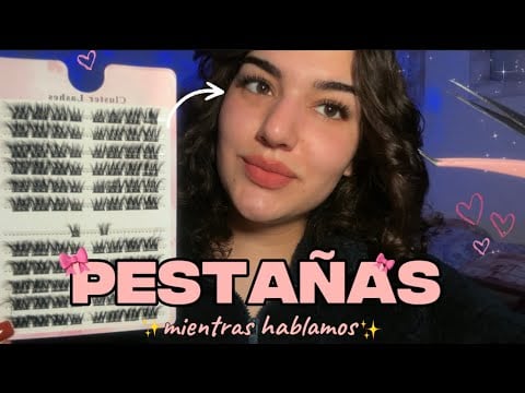 ASMR Me pongo Pestañas Pelo a Pelo mientras hablamos 🩷 