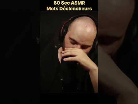 60 Sec ASMR - Mots Déclencheurs