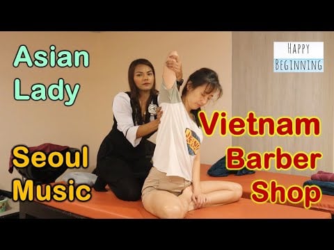 Vietnam Barber Shop - Seoul Massage (Bangkok, Thailand) FEMALE (W/BACKGROUND MUSIC)