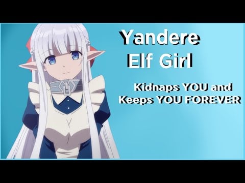 [F4M] YANDERE ELF GIRL IS CRAZY IN LOVE WITH YOU | [Obsessed] [Shy] [Unconditional Love]