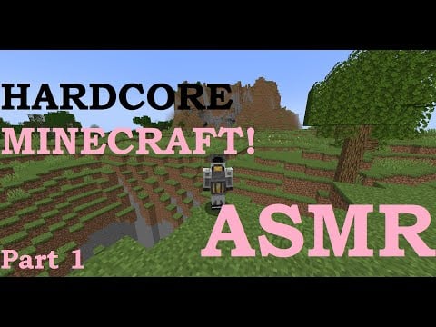 ASMR Minecraft Hardcore Part 1 (Whisper Ramble, Brushing, ear-to-ear)