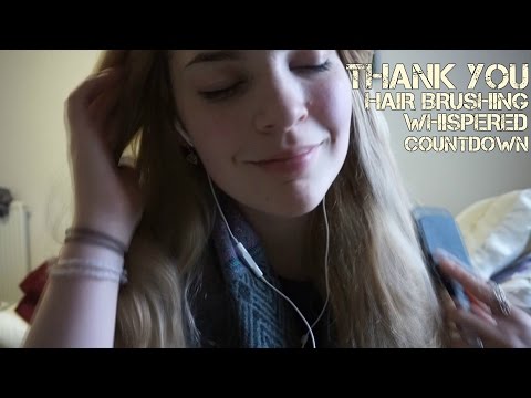 ASMR A Thank you- Hair brushing, Whispered Ramble, Countdown