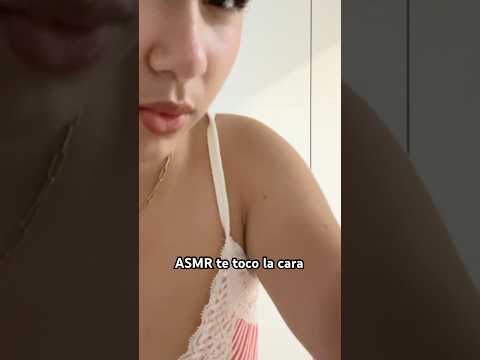 ASMR te toco la cara #asmr #asmrsounds #relax