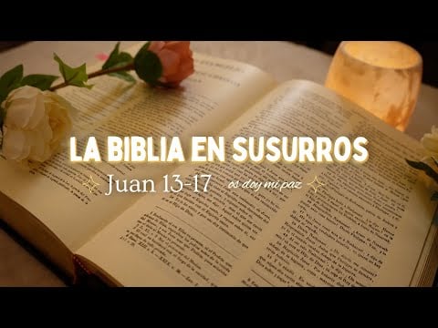 ASMR Lectura Bíblica para Dormir | Evangelio de Juan 13–17