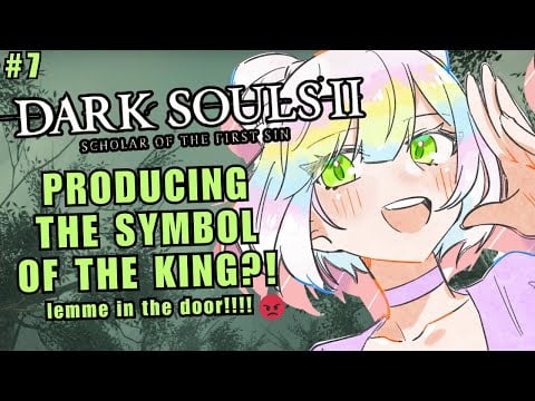 【DARK SOULS II】symbol of the KING ⁉️ PRODUCED🔥🗣️ | opening the Door.... first playthrough⭐🔑【EN/日本語】
