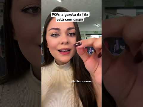 POV: a garota da fila está com caspa #asmr #humor #shorts