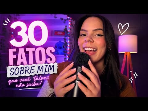 ASMR 🎧 30 FATOS SOBRE MIM QUE VOCÊ PROVAVELMENTE NÃO SABIA! | Curiosidades, Segredos & Fofocas 🤫💜