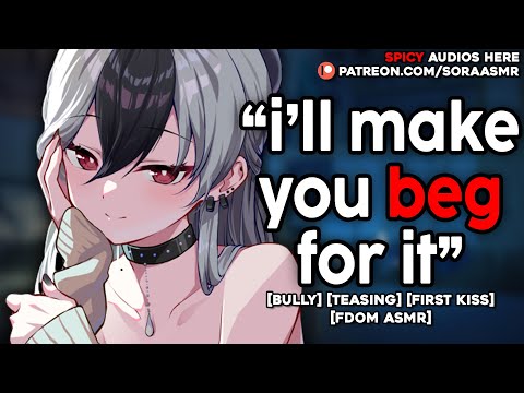 Your Bully Makes You Her Pet ❤️ ASMR [F4M] [FDom] [Teasing] [Kisses]