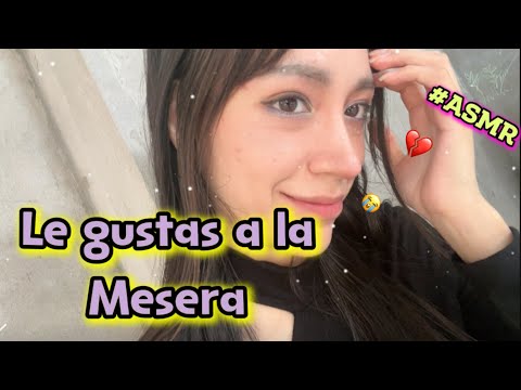 Le gustas a la mesera✨#ASMR-roleplay
