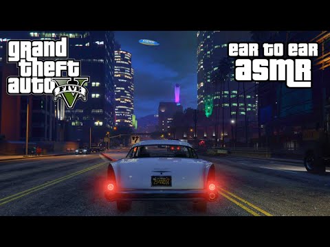 ASMR 🌆 Making GTA 5 As RELAXING as Possible 😴 Ear to Ear Whispering