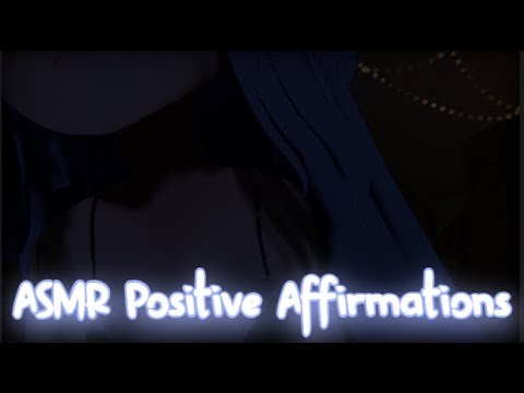 ASMR︱Positive Affirmations