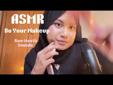 ASMR BESTFRIEND DO YOUR MAKEUP ( with RAW MOUTH SOUNDS) 💕🤓🥰