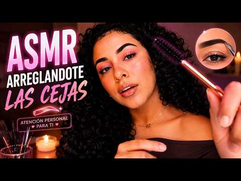 ASMR ATENCIÓN PERSONAL / TE ARREGLO LAS CEJAS MUY SUAVEMENTE