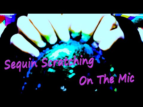 ASMR Super Tingly Sequin Scratching On The Mic + High Saturation For Trippy Visuals - No Talking