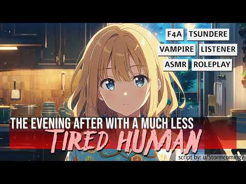 [F4A] The Evening After with a Much Less Tired Human [Part 2] [Tsundere Speaker] [Vampire Listener]