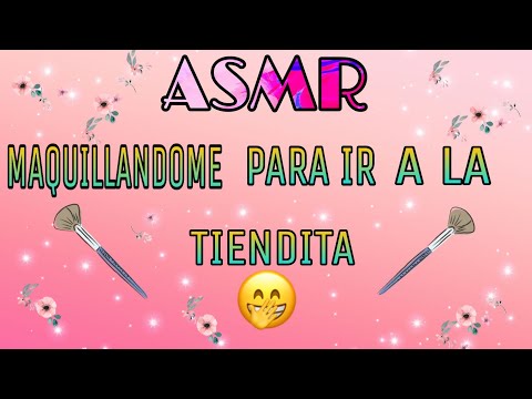 ASMR/ Maquillandome para ir a la tiendita + mouth sounds🤣🤗🤗❤/ Asmr LRM