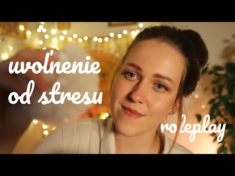 Uvoľnenie od stresu/napätia/uzkosti | roleplay | ASMR | 💤