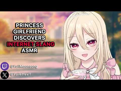 Princess Girlfriend Discovers Internet Slang 【ASMR】