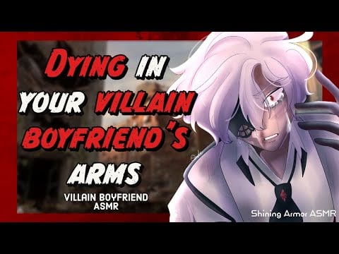 [M4F] Dying In Your Villain Boyfriend’s Arms [Angst] [ASMR Roleplay] [Villain X Listener] [British]