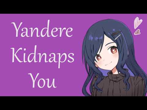 Yandere Girl Kidnaps You But You're Cool With It (ASMR Roleplay) Part 1
