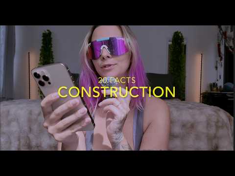 ASMR soft spoken 20 facts about CONSTRUCTION 👷🏼‍♀️