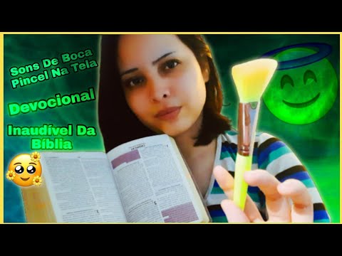 Asmr Devocional Inaudível Da Bíblia+Pincel E Carinho Na Tela Sons de Boca♥️🙌🏻