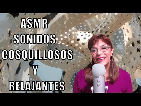 ASMR ANTI ANSIEDAD SONIDOS COSQUILLOSOS y RELAJANTES-EN ESPAÑOL🌛