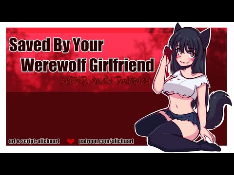 Saved By Your Werewolf Girlfriend | ASMR Roleplay [F4M] [Soft Dom] [Yandere] [Protecc You]