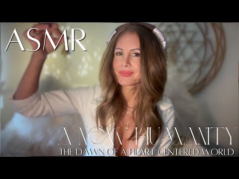 🌍 A New Humanity ☀️ The Dawn of a Heart-Centered World | ASMR Soft-Spoken Journey