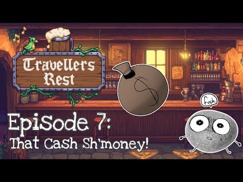 That Cash Sh'money! - Traveler's Rest Stream #7