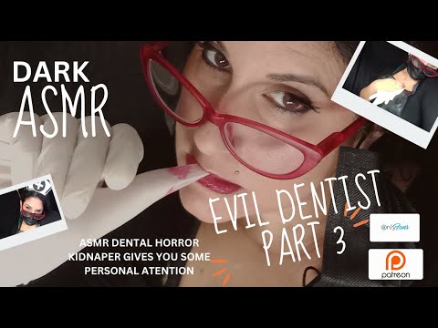 KIDNAPPING EVIL DENTIST  PART 3,#asmrsleep #asmrmedical #asmrglovesounds #roleplay #adult #sleep