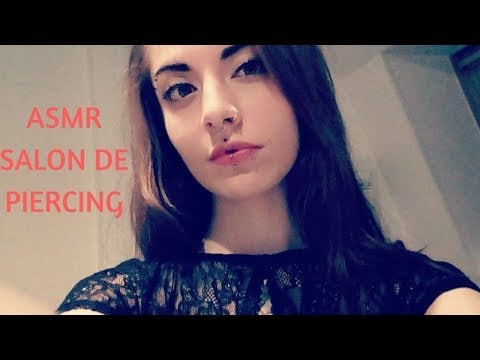 Asmr Français I Roleplay Salon de piercing I Whisper
